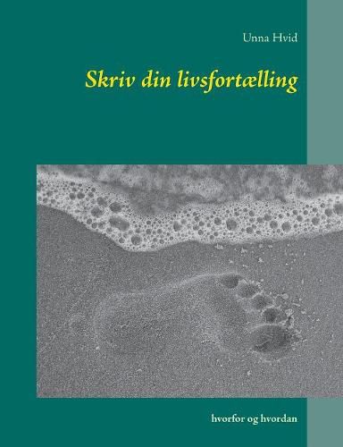 Cover image for Skriv din livsfortaelling: hvorfor og hvordan