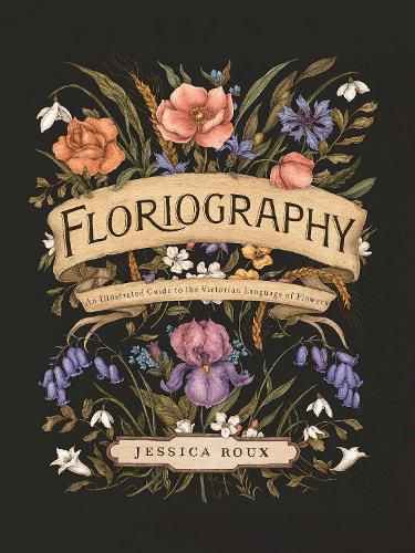 Cover image for Floriography: An Illustrated Guide to the Victorian Language of Flowers