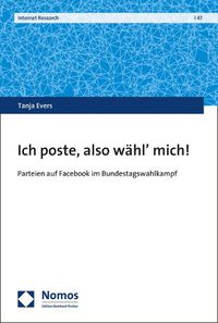 Cover image for Ich Poste, Also Wahl' Mich!: Parteien Auf Facebook Im Bundestagswahlkampf