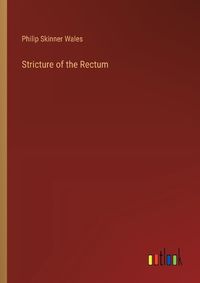 Cover image for Stricture of the Rectum