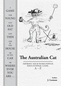 Cover image for The Australian Cat: IMPROVE YOUR WORD POWER EDUCATIONAL GAME. A - Z