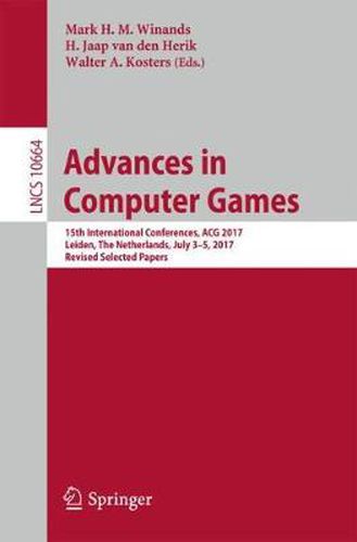 Cover image for Advances in Computer Games: 15th International Conferences, ACG 2017, Leiden, The Netherlands, July 3-5, 2017, Revised Selected Papers