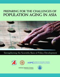 Cover image for Preparing for the Challenges of Population Aging in Asia: Strengthening the Scientific Basis of Policy Development