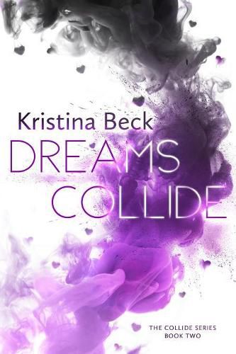 Cover image for Dreams Collide: Collide Series Book Two