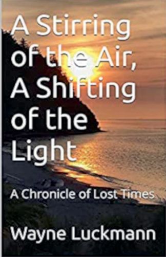 Cover image for A Stirring of the Air, A Shifting of the Light