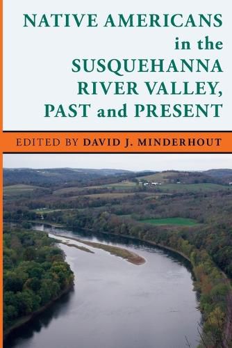 Cover image for Native Americans in the Susquehanna River Valley, Past and Present