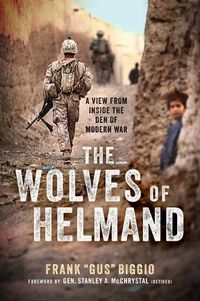 Cover image for The Wolves of Helmand: A View from Inside the Den of Modern War