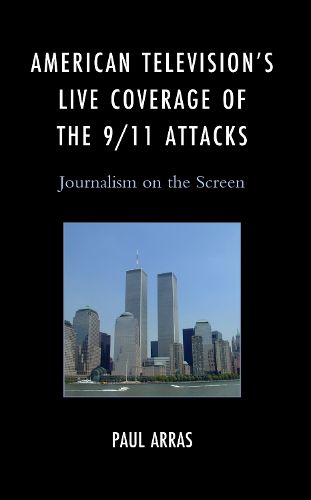 Cover image for American Television's Live Coverage of the 9/11 Attacks