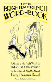 Cover image for Brighter French Word-book: A Guide to the Right Word