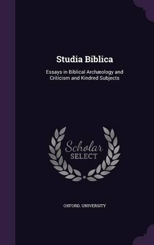 Cover image for Studia Biblica: Essays in Biblical Archaeology and Criticism and Kindred Subjects