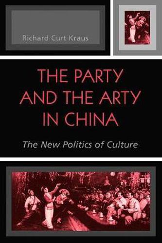 Cover image for The Party and the Arty in China: The New Politics of Culture