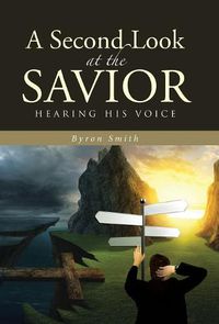 Cover image for A Second Look at the Savior: Hearing His Voice