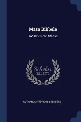 Cover image for Masa Bihbele: Tas Irr: Swehti Stahsti