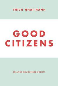 Cover image for Good Citizens: Creating Enlightened Society