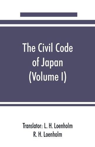 Cover image for The civil code of Japan (Volume I)