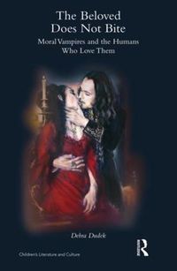 Cover image for The Beloved Does Not Bite: Moral Vampires and the Humans Who Love Them