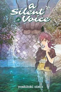 Cover image for A Silent Voice Vol. 6