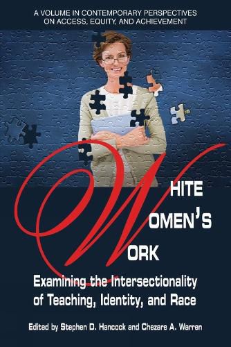 Cover image for White Women's Work: Examining the Intersectionality of Teaching, Identity, and Race