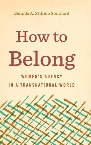 Cover image for How to Belong: Women's Agency in a Transnational World