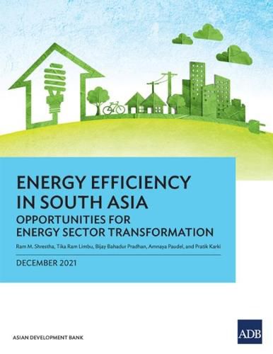 Cover image for Energy Efficiency in South Asia: Opportunities for Energy Sector Transformation