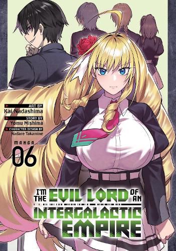 Cover image for I'm the Evil Lord of an Intergalactic Empire! (Manga) Vol. 6