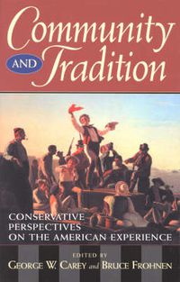 Cover image for Community and Tradition: Conservative Perspectives on the American Experience