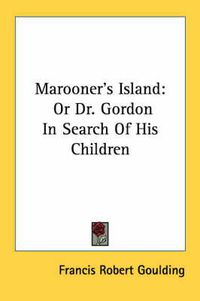 Cover image for Marooner's Island: Or Dr. Gordon in Search of His Children