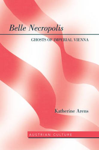 Cover image for Belle Necropolis: Ghosts of Imperial Vienna