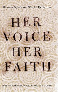 Cover image for Her Voice, Her Faith: Women Speak On World Religions