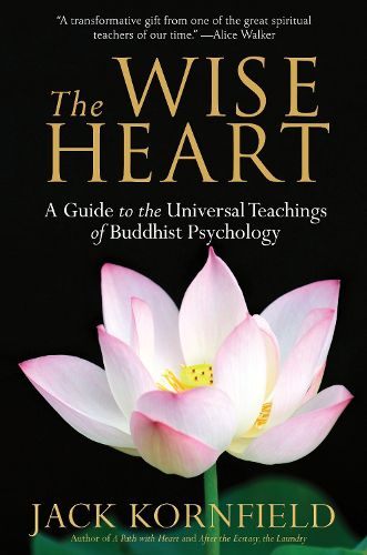 Cover image for The Wise Heart: A Guide to the Universal Teachings of Buddhist Psychology