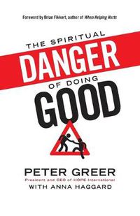 Cover image for The Spiritual Danger of Doing Good