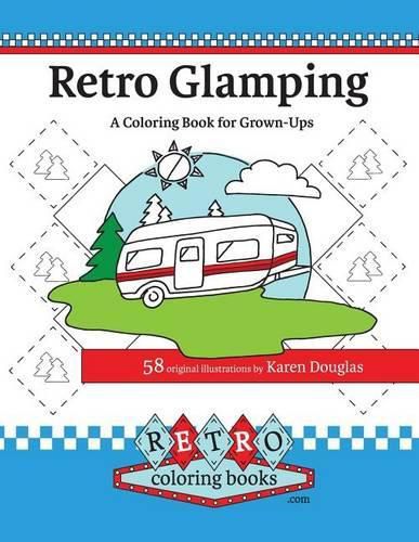 Cover image for Retro Glamping Coloring Book for Grown-Ups: Join the adult coloring revolution and color your dream camper