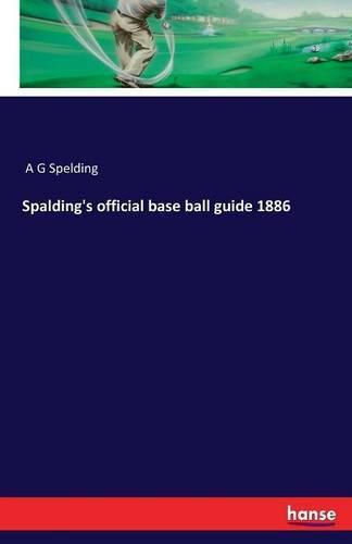 Spalding's official base ball guide 1886