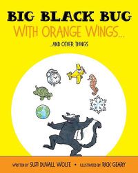 Cover image for Big Black Bug With Orange Wings...: ....And Other Things