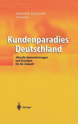 Cover image for Kundenparadies Deutschland: Aktuelle Spitzenleistungen und Konzepte fur die Zukunft