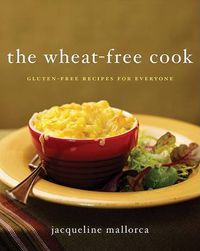 Cover image for The Wheat-Free Cook: Gluten-Free Recipes for Everyone
