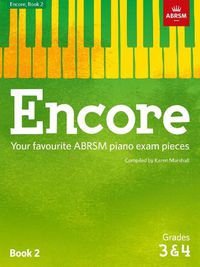 Cover image for Encore - Book 2 (Grades 3 & 4): Your Favourite Abrsm Piano Exam Pieces