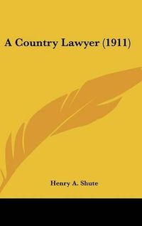 Cover image for A Country Lawyer (1911)