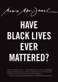 Cover image for Have Black Lives Ever Mattered?