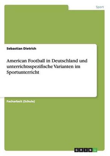 Cover image for American Football in Deutschland und unterrichtsspezifische Varianten im Sportunterricht