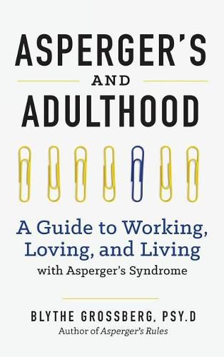 Cover image for Aspergers and Adulthood: A Guide to Working, Loving, and Living with Aspergers Syndrome