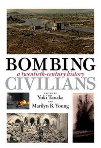Cover image for Bombing Civilians: A Twentieth-century History