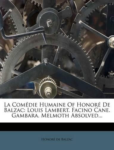 Cover image for La Com Die Humaine of Honor de Balzac: Louis Lambert. Facino Cane. Gambara. Melmoth Absolved...