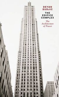 Cover image for The Edifice Complex: The architecture of power