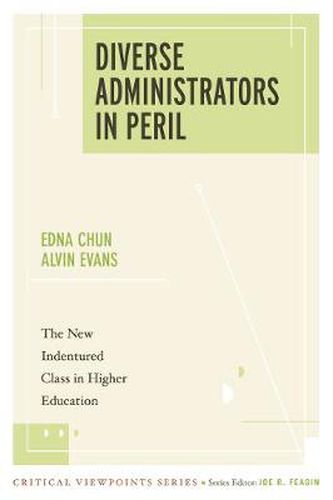 Cover image for Diverse Administrators in Peril: The New Indentured Class in Higher Education