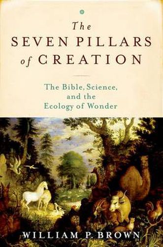 Cover image for The Seven Pillars of Creation: The Bible, Science, and the Ecology of Wonder