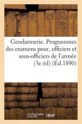 Gendarmerie. Programmes Des Examens A Subir Par Les Officiers Et Sous-Officiers de l'Armee