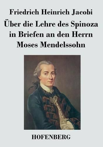 UEber die Lehre des Spinoza in Briefen an den Herrn Moses Mendelssohn