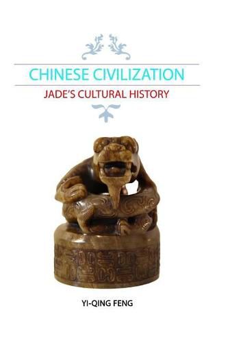 Cover image for Chinese Civilization: Jade's Cultural History