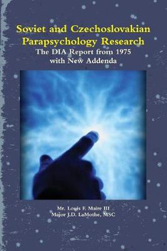 Soviet and Czechoslovakian Parapsychology Research: The DIA Report from 1975 with New Addenda